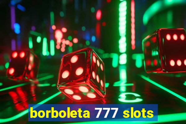 borboleta 777 slots